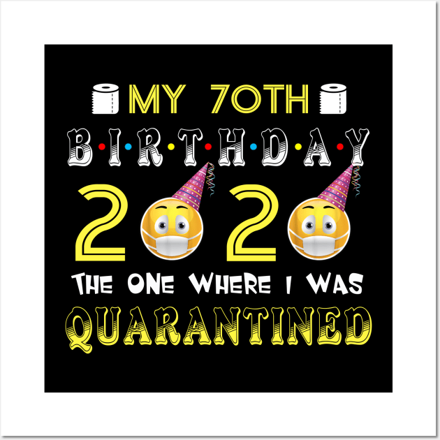 my 70th Birthday 2020 The One Where I Was Quarantined Funny Toilet Paper Wall Art by Jane Sky
